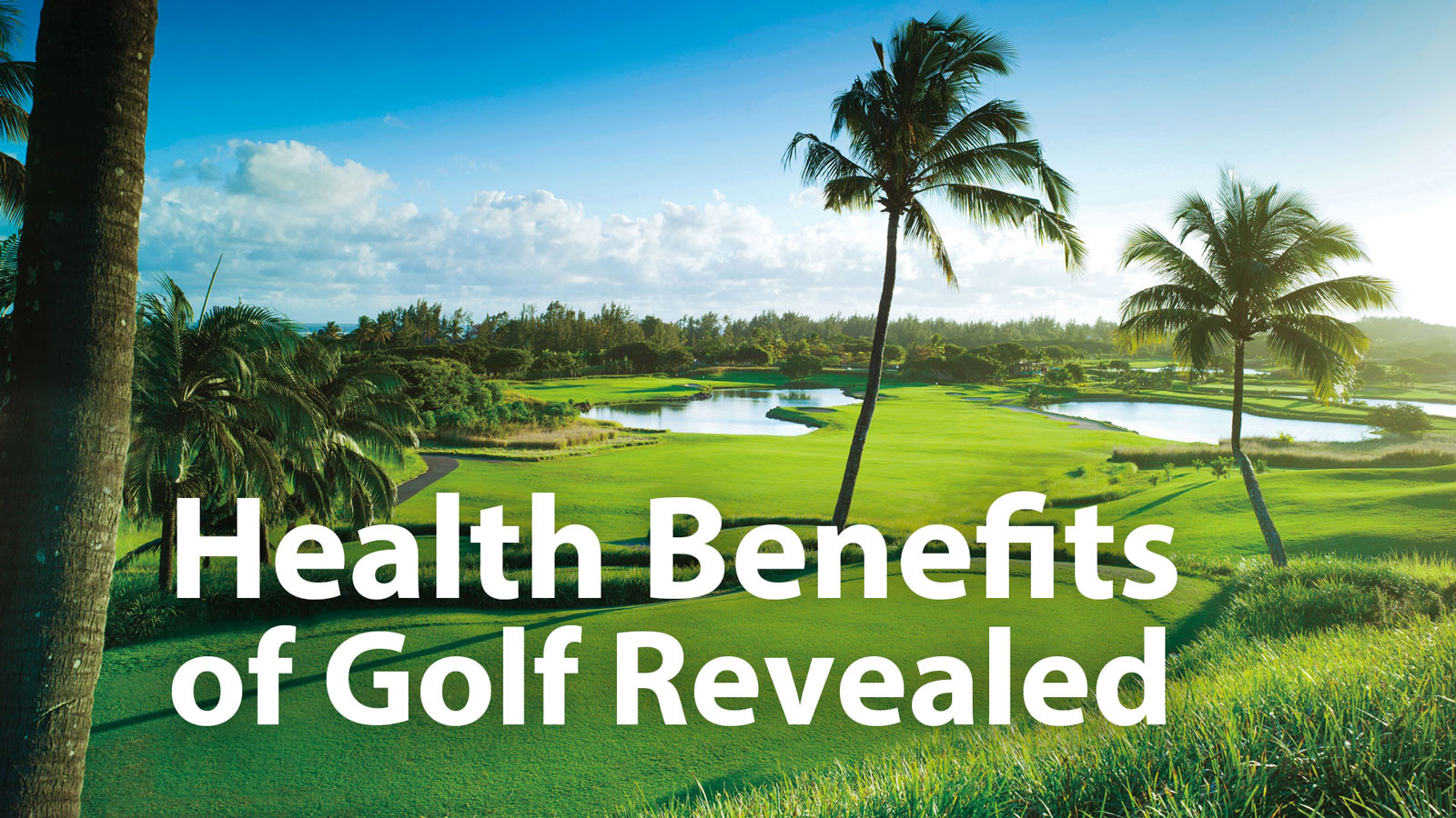 Revealing The Health Benefits Of Golf That Few Golfers Know