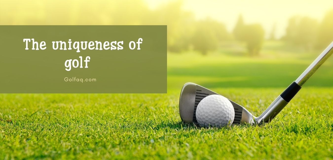 The Uniqueness Of Golf