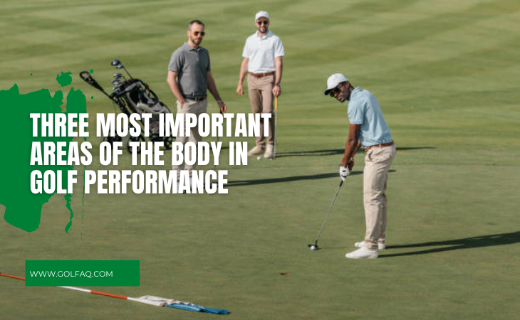 Three Most Important Areas Of The Body In Golf Performance